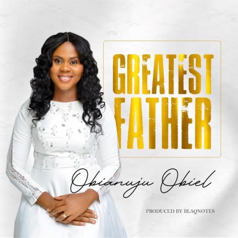 Greatest Father | Boomplay Music
