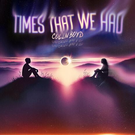 Times That We Had | Boomplay Music