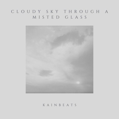 cloudy sky through a misted glass | Boomplay Music