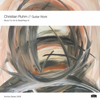 Guitar Work 2006 (Music For Art And RadioPlays Part IV) (Remastered 2022)