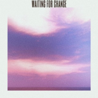 waiting for change