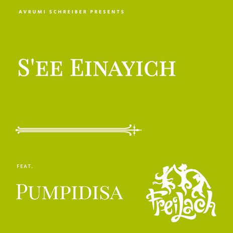 S'ee Einayich ft. Pumpidisa | Boomplay Music