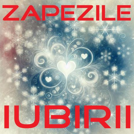 Zăpezile iubirii | Boomplay Music