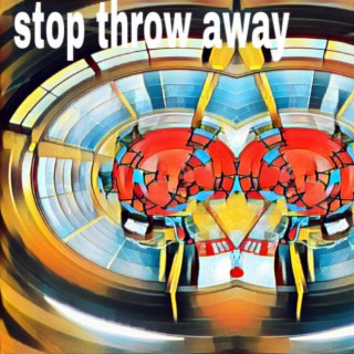 Stop Throw Away