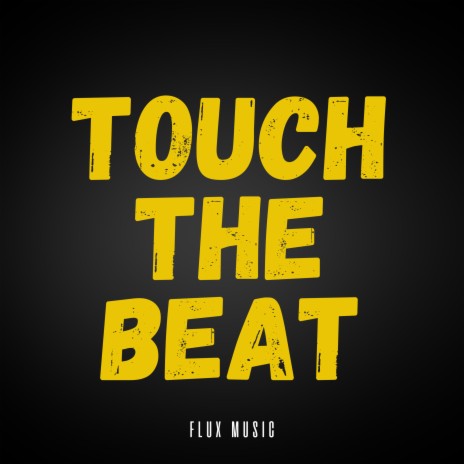 Touch The Beat | Boomplay Music