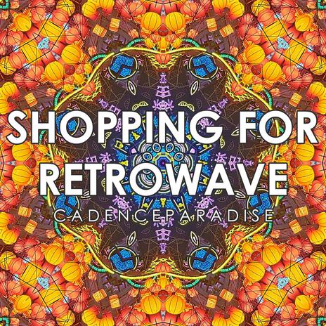 Shopping For Retrowave | Boomplay Music