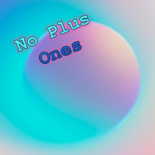 No Plus Ones