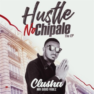 HUSTLE NO CHIPALE EP