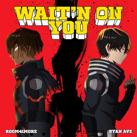 Wait'n On You ft. Room-41-More