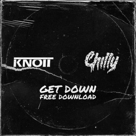 Get Down ft. Chilly | Boomplay Music