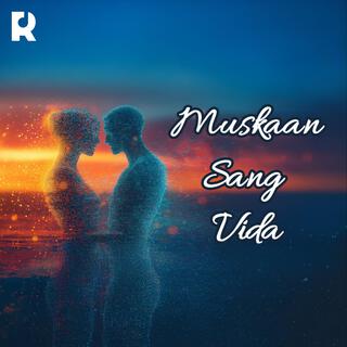 Muskaan Sang Vida - Emotional Hindi Duet on Love, Farewell & Togetherness | Heartfelt Romantic Song