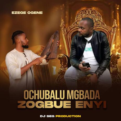 Ochubalu mgbada zogbue enyi | Boomplay Music