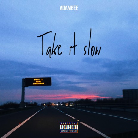 Take it slow | Boomplay Music