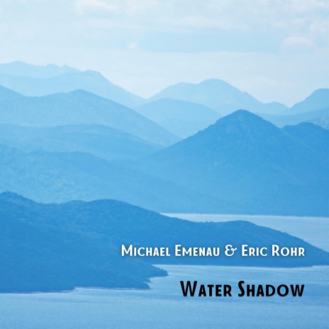 Water Shadow ft. Eric Rohr | Boomplay Music