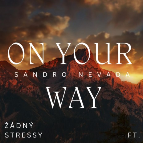 On Your Way ft. Žádný Stressy | Boomplay Music