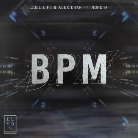 BPM ft. Joel LIFE & Noro M