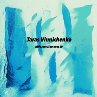 Taras Vinnichenko - Different Elements EP