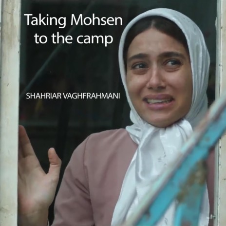 Taking Mohsen to the camp (Forever and a day movie)