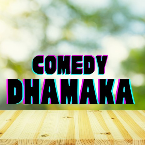 Comedy Dhamaka | Boomplay Music