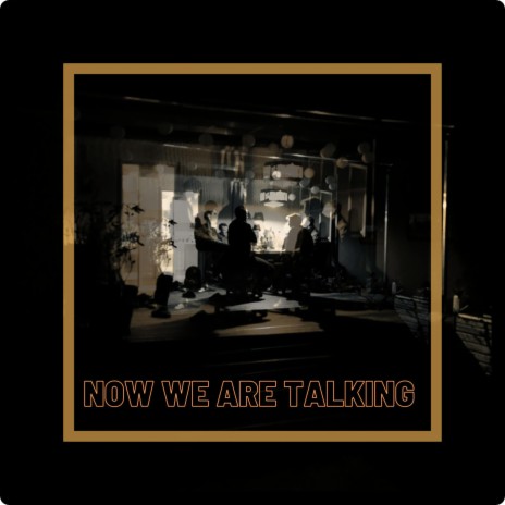 now we are talking | Boomplay Music