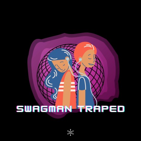 Swagman Trapped | Boomplay Music