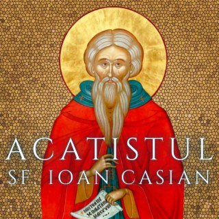 Acatistul Sfantului Ioan Casian