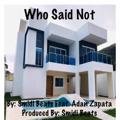 Who said not ft. Adan Zapata | Boomplay Music