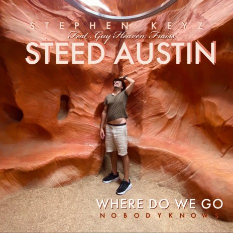 Where Do We Go (Nobody Knows) ft. Guy Heaven Fraiss & Steed Austin