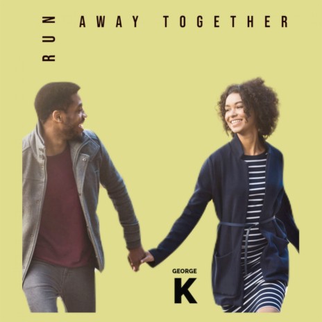 Run Away Together | Boomplay Music