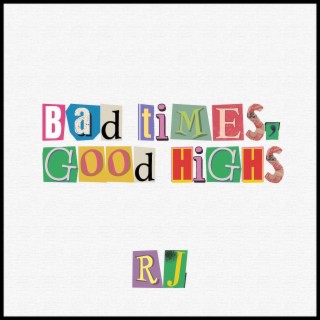 Bad Times, Good Highs lyrics | Boomplay Music