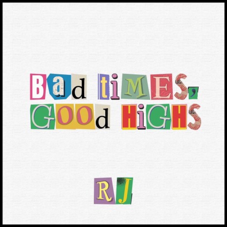 Bad Times, Good Highs | Boomplay Music