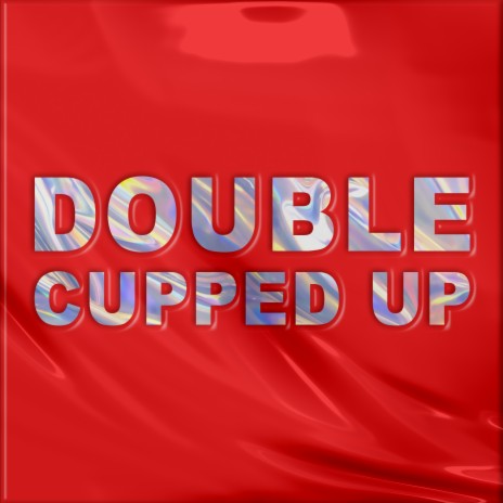 Double Cupped Up ft. MAE SEVEN & Yung Pooda | Boomplay Music