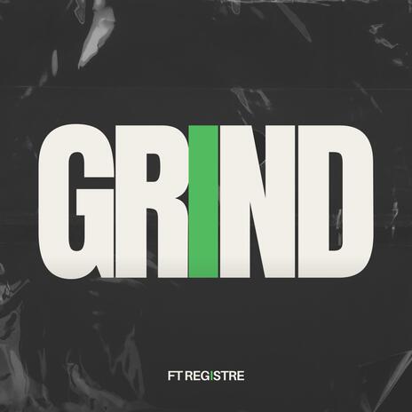 GRIND ft. REGISTRE | Boomplay Music