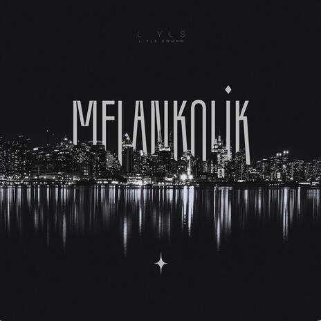 MELANKOLİK | Boomplay Music