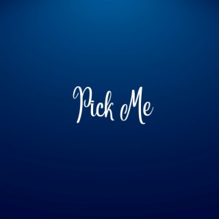 Pick Me