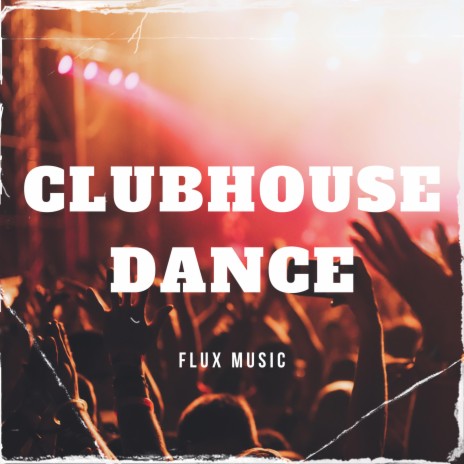 Clubhouse Dance | Boomplay Music