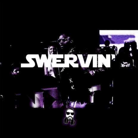 Swervin' | Boomplay Music