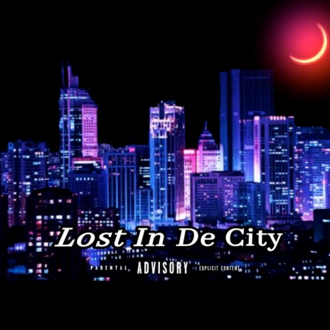 Lost in De City | Boomplay Music