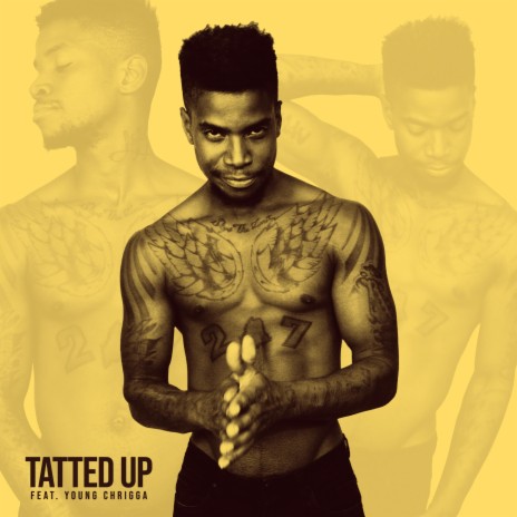 Tatted Up ft. Young Chrigga | Boomplay Music