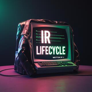 IR Lifecycle