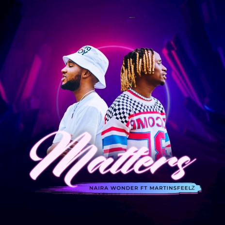 Matters ft. Martinsfeelz | Boomplay Music