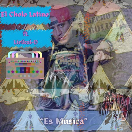 Es Musica ft. El Cholo Latino & Lirikal-D