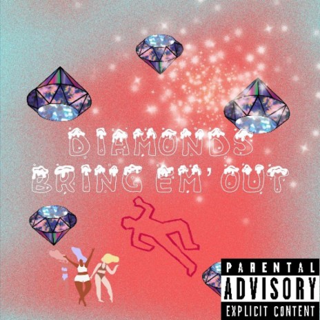 Diamonds Bring Em' Out | Boomplay Music