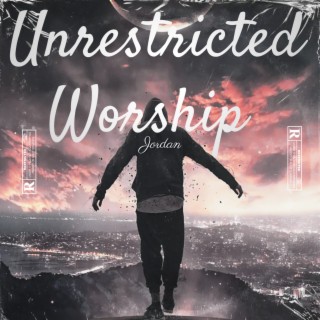 Unrestricted Worship (Live)