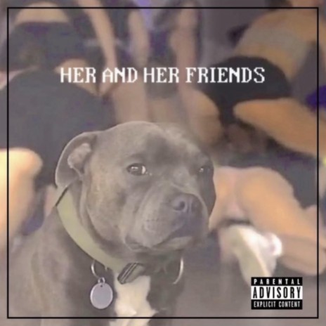 Her & Her Friends | Boomplay Music