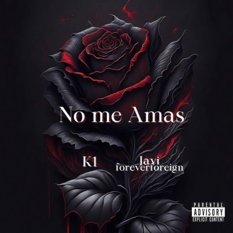 No Me Amas ft. Javi ForeverForeign | Boomplay Music