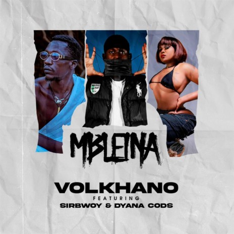 Mbleina ft. Dyana Cods & SirBwoy | Boomplay Music