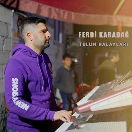Yeni Tulum Halayları ft. Ferdi Karadağ | Boomplay Music