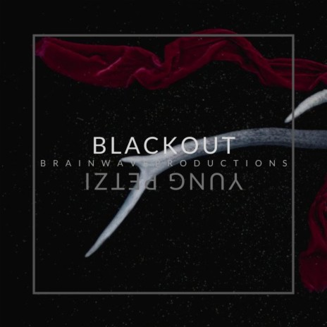 blackout. ft. Yung Petzi | Boomplay Music