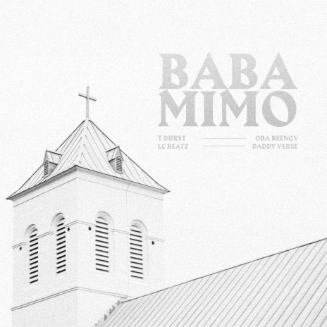 Baba Mimo ft. Tdurst, LC Beatz & Daddy Verse | Boomplay Music